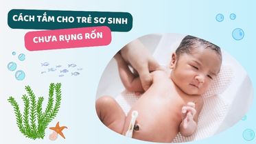 cách tắm cho bé sơ sinh khi chưa rụng rốn