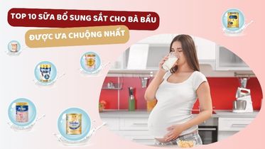 Sữa bổ sung sắt cho bà bầu tốt nhất