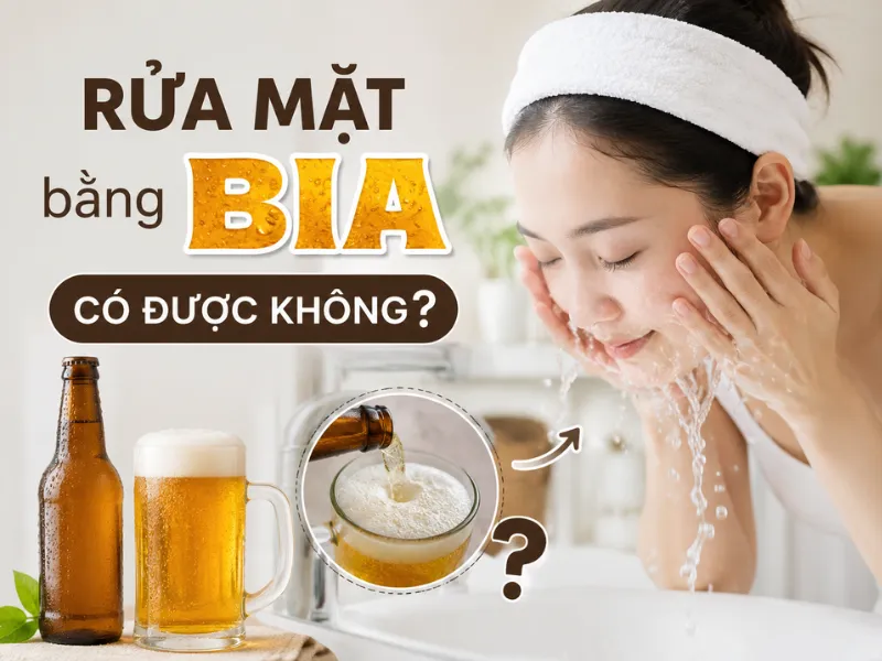 Rửa mặt bằng bia được không? Lợi ích